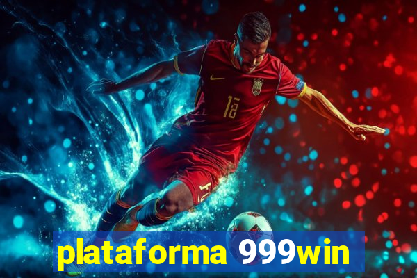 plataforma 999win